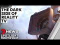 Reality check: the true dangers of reality TV | 7NEWS Spotlight