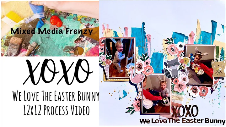 Mixed Media Frenzy | XOXO We Love The Easter Bunny...