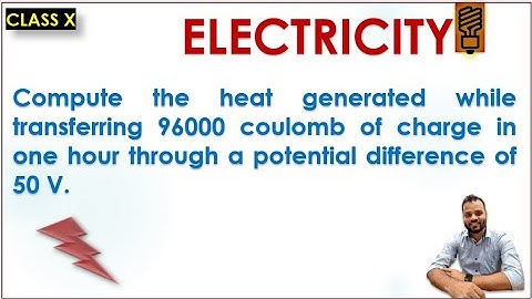 Compute the heat generated while transferring 96000 coulomb of charge in one hour through a poten...