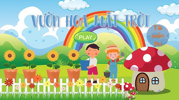 Game powerpoint | Vườn hoa mặt trời - Hướng dẫn Trò chơi powerpoint | Phan Trọng Nguyễn