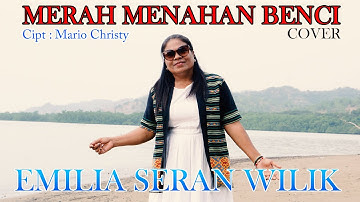 MERAH MENAHAN BENCI  -  EMILIA SERAN WILIK (Cover)