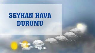 Seyhan Hava Durumu