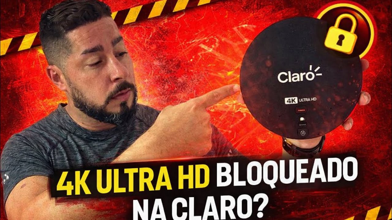 4K ULTRA HD BLOQUEADO NA CLARO? VEJA COMO DESTRAVAR AGORA