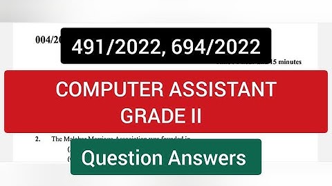 COMPUTER ASSISTANT GRADE 2 || 491/2022, 694/2022 || Questions with Answers