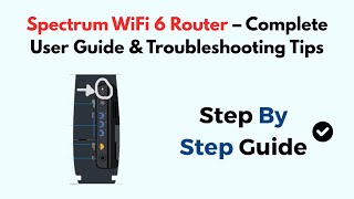 Spectrum WiFi 6 Router – Complete User Guide & Troubleshooting Tips