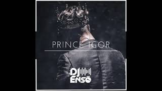 Dj Ensō - Prince Igor (UrbanKiz Versión)