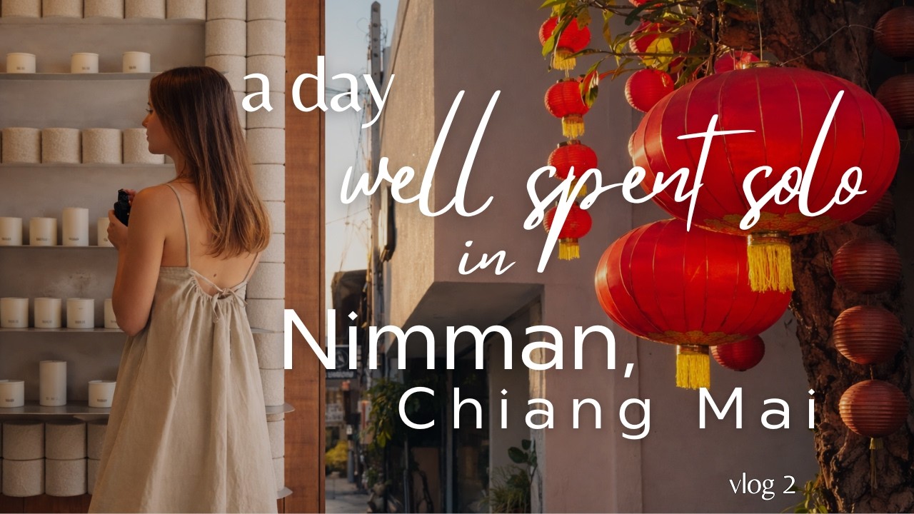 a day alone in Nimman, Chiang Mai | cafes, boutique shopping, night market | slow travel vlog