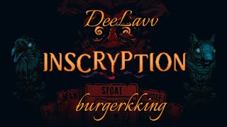 Inscryption с DeeLavv #1