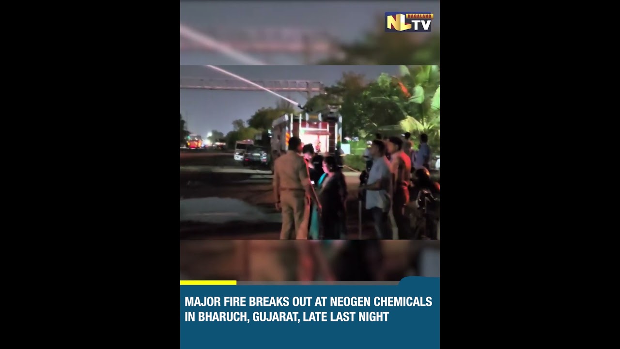 MAJOR FIRE BREAKS OUT AT NEOGEN CHEMICALS IN BHARUCH, GUJARAT, LATE LAST NIGHT