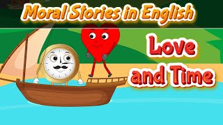 Love and Time Story in English | Moral Stories | Bedtime Stories | Pebbles Kids Stories