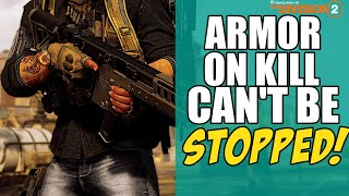 The Division 2 - ARMOR ON KILL IS BAE! (Steal This Build)