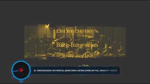 Dj Srengengene wis muncul Bang Bang Wetan Gamelan Full Bass