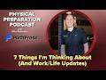 7 Things I'm Thinking About - And Work/Life Updates