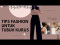 TIPS MEMILIH FASHION UNTUK TUBUH KURUS | Wajib Tau!