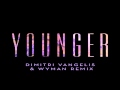 Miniature de la vidéo de la chanson Younger (Dimitri Vangelis And Wyman Remix)