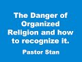 The Danger of Organized Religion and How to Recognize it.