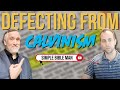 Defecting from Calvinism