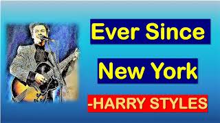 Harry Styles - Ever Since New York Lyrics