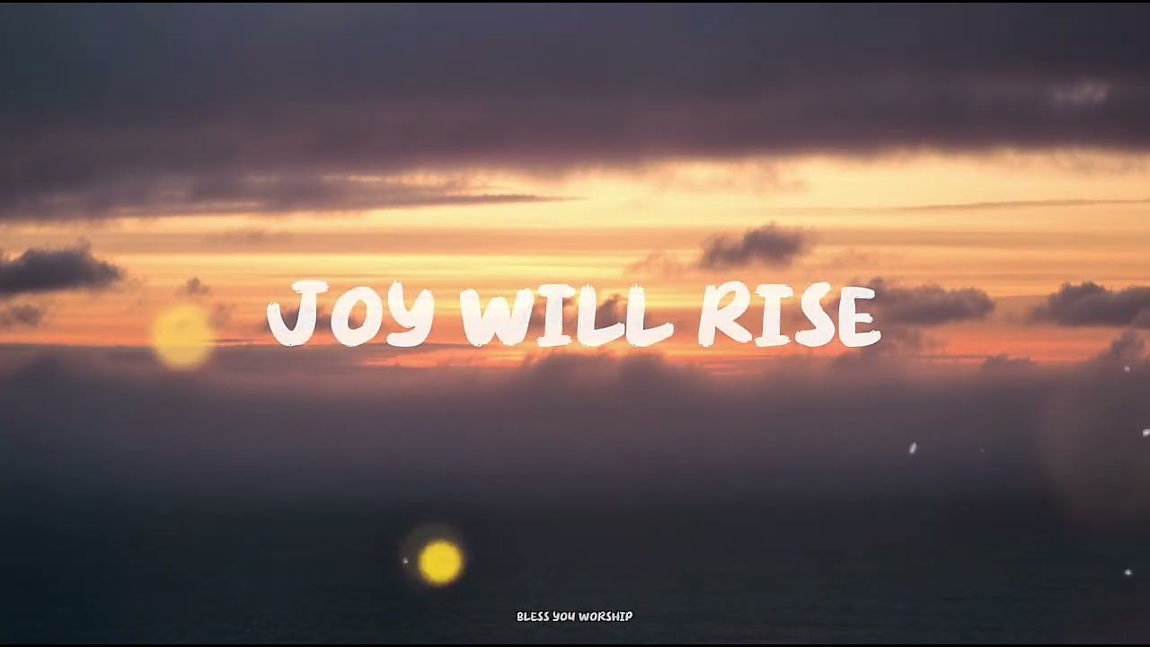 Joy Will Rise | New Worship Music