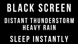 HEAVY RAIN and THUNDERSTORM Sounds for Sleeping 3 HOURS BLACK SCREEN Distant Thunder Rainstorm Sleep