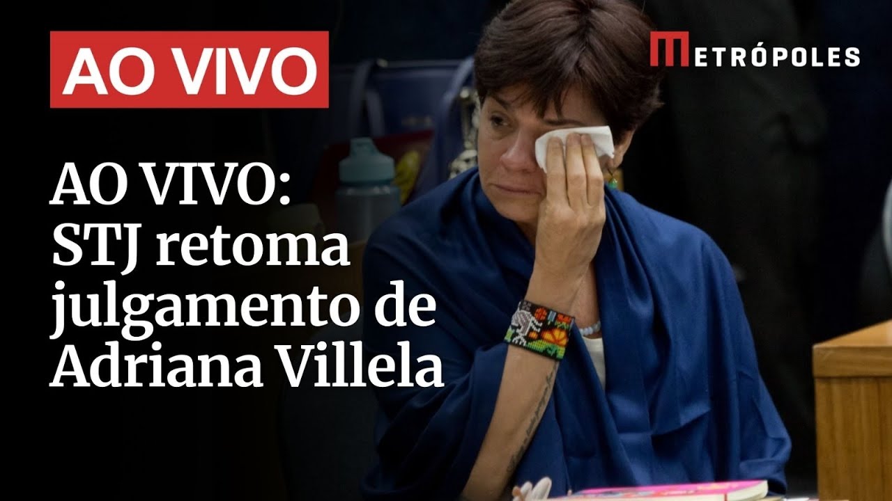 AO VIVO: STJ retoma julgamento de Adriana Villela