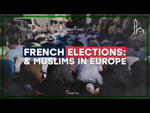 French Elections & Muslims in Europe French Elections & Muslims in Europe