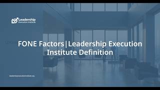 FONE Factors | Leadership Execution Institute Definition