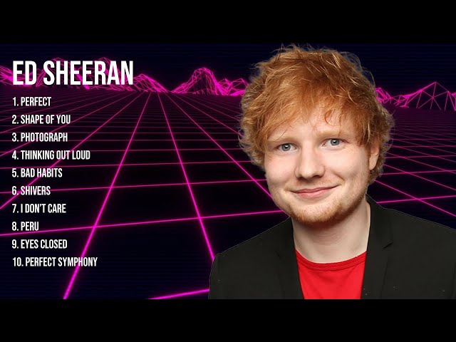 Ed Sheeran Top Of The Music Hits 2023   Most Popular Hits Playlist class=