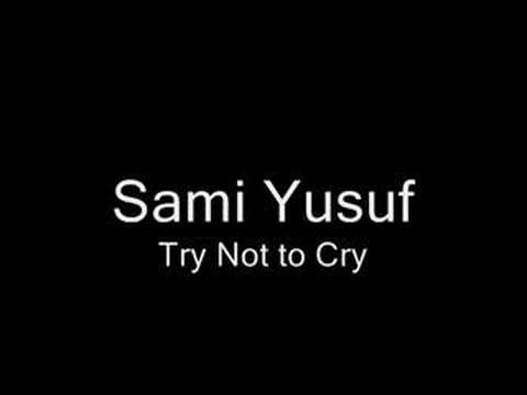 try not to cry sami yusuf letras mus br