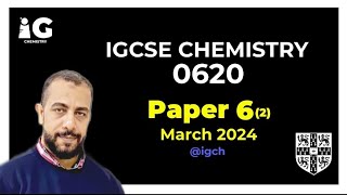 Paper 62 | March 2024 | IGCSE Chemistry Cambridge | 0620/62/F/M/24