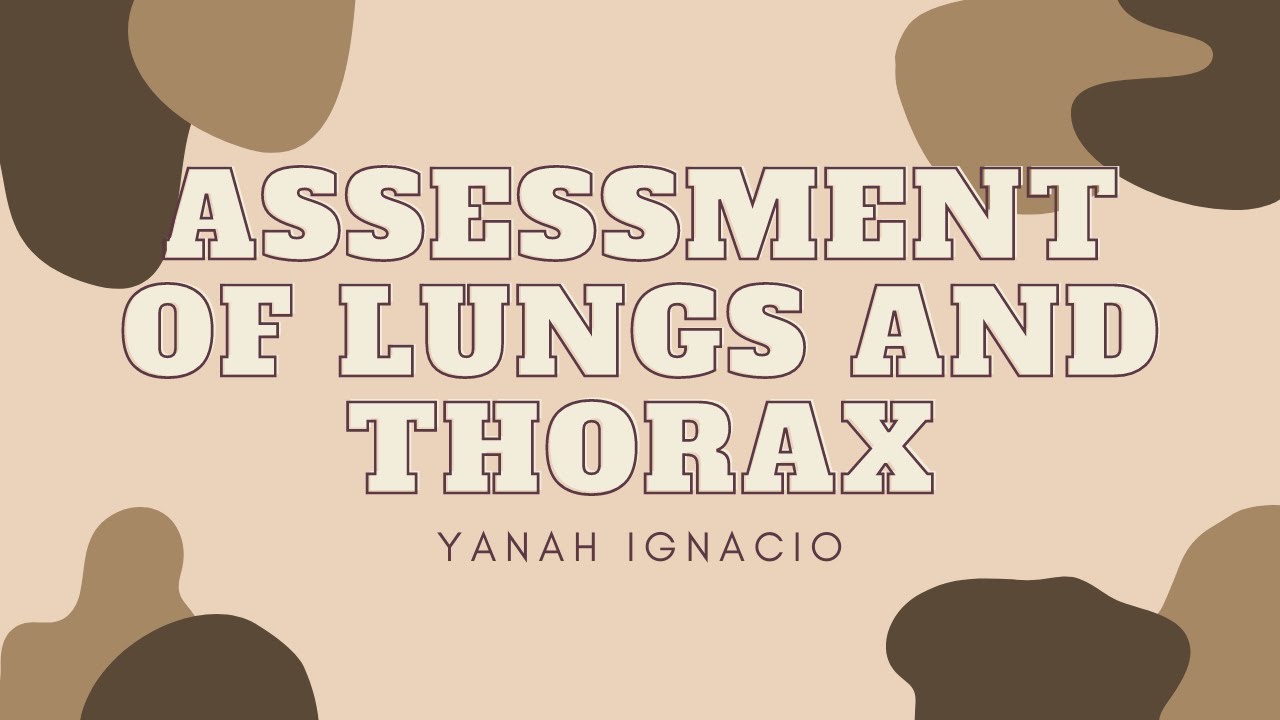 Health Assessment (Nursing) - Assessment of the Lungs and Thorax - YouTube