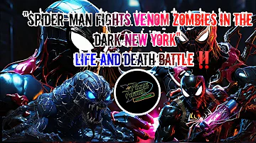 "Spider-Man Fights Venom Zombies In The Dark New York" Exciting and tense battle‼️. AI version