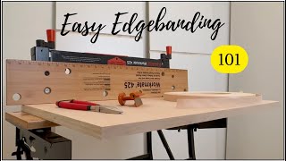 Easy Edge Banding 101 / All You Need to Begin