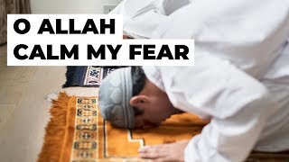 O ALLAH CALM MY FEAR - DUA Resimi