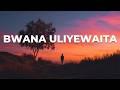 BWANA ULIYEWAITA Wimbo Wa Kuabudu Tenzi Za Rohoni