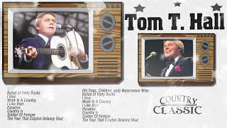 Tom T  Hall Greatest Old Country Music hits - Classic country Songs by Tom T.Hall