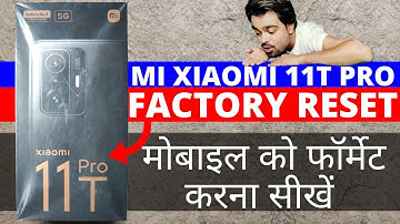 Mi Xiaomi 11t Pro 5g Factory Reset | मोबाइल को फॉर्मेट करना सीखें | Xiaomi Mobile Ko Format Kare