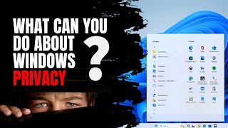 What Can You Do About Windows Privacy