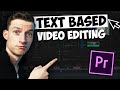 Adobe Premiere Pro 2023: TEXT BASED Editing Tutorial