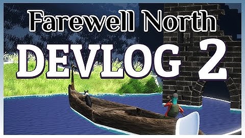Crafting a canoe for my indie game! | Farewell North - Devlog #2