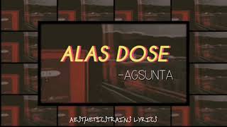 Alas Dose by AGSUNTA (Lyrics)