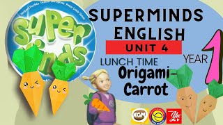 Superminds Unit 4  Lunchtime -  ORIGAMI  -CARROT