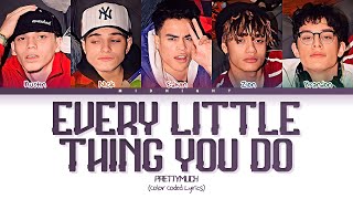 PRETTYMUCH - Every Little Thing You Do (Unreleased) | (Color Coded Lyrics)