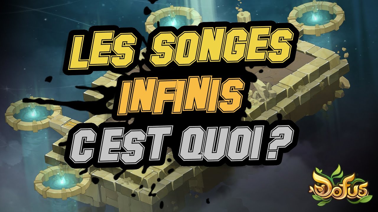 GUIDE des SONGES INFINIS de DOFUS!