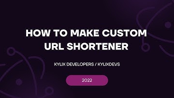 How to make custom url shortener in 2022 | KylixDevs