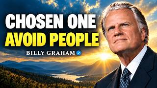 WHY CHOSEN ONES CANNOT BE AROUND A LOT OF PEOPLE | BILLY GRAHAM
