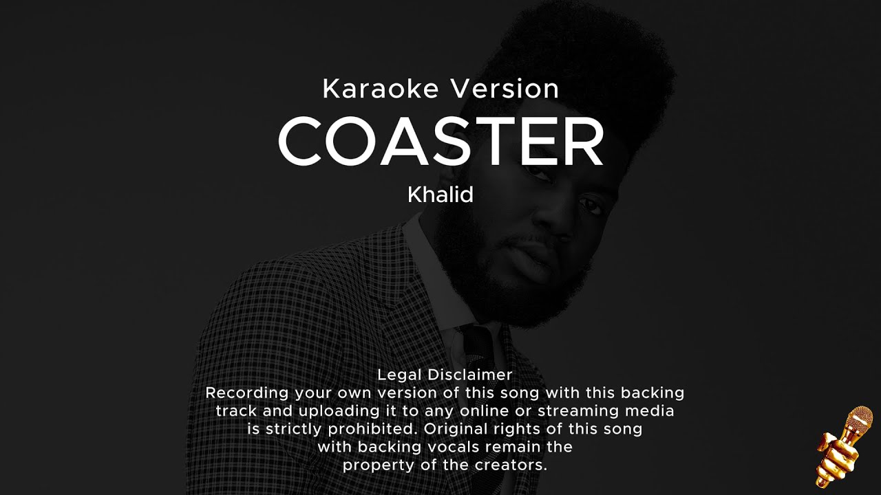 Khalid - Coaster (Karaoke Version)