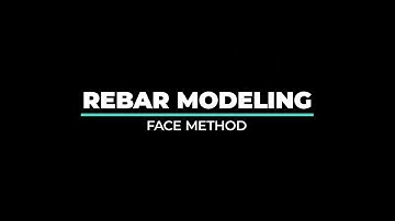 Rebar Modeling - Face Method