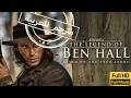 أسطورة بن هول ويسترن اكشن الفيلم الكامل The Legend Of Ben Hall Western Full Movie 
