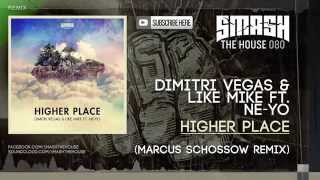 Dimitri Vegas & Like Mike ft. Ne-Yo - Higher Place (Marcus Schossow Remix) Resimi